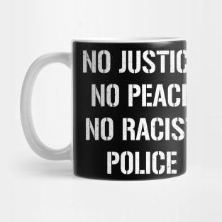 No Justice No Peace No Racist Police Black Lives Rally Mug